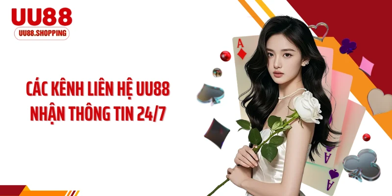 Các kênh liên hệ UU88 nhận thông tin 24/7