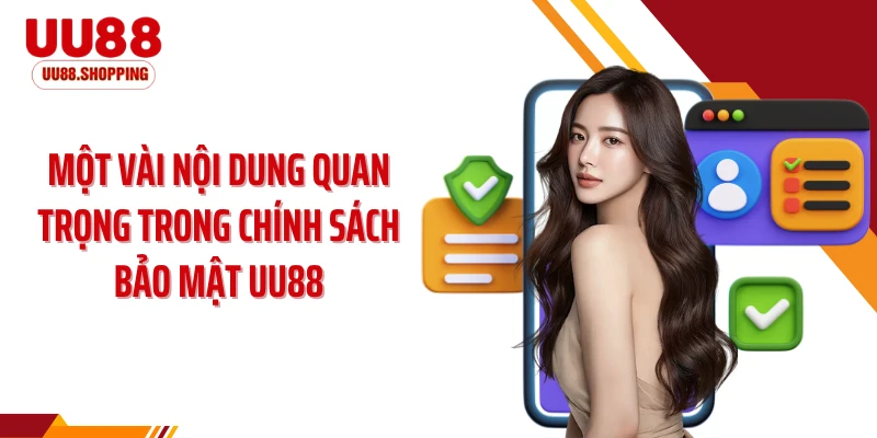 Một vài nội dung quan trọng trong chính sách bảo mật UU88